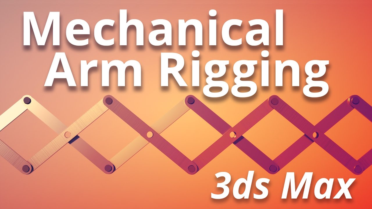 Mechanical Arm Rigging