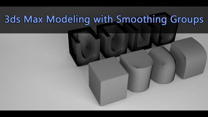 3ds Max Modeling with Smoothing Groups