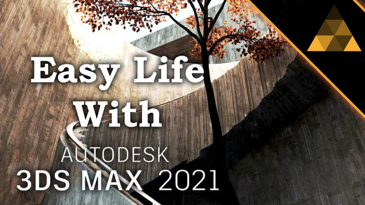 5 Tips for Easy Life using Autodesk 3Ds Max 2021