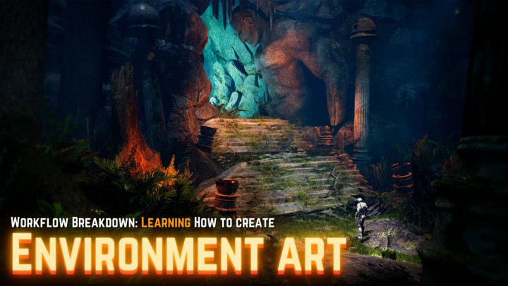 Creating 3D Environment Art – The Full Workflow Tutorial for Beginners