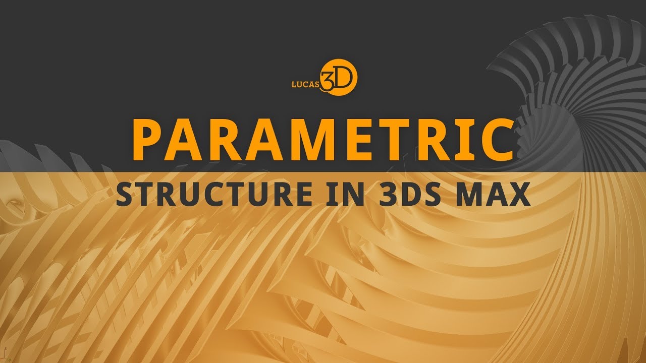 How To Create a Parametric Structure in 3ds Max