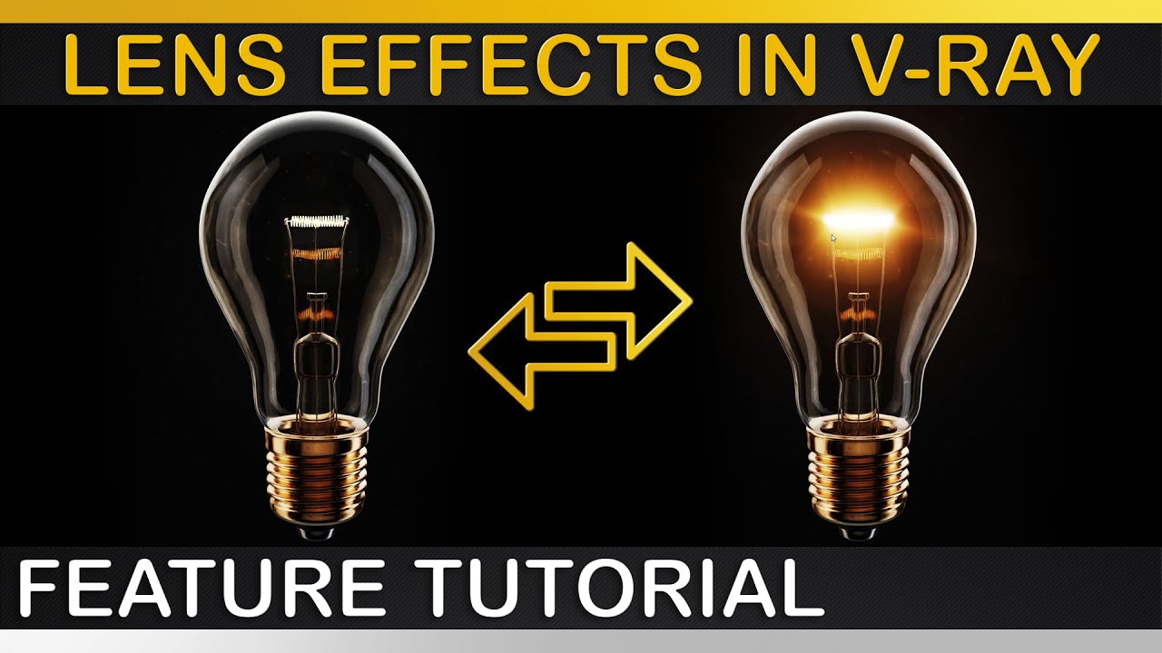 V-Ray | How to use LENS EFFECTS | Theory, General Workflow, Issues & Solutions