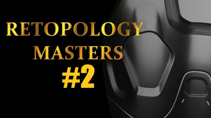 Retopology Masters #2  –  Basic Uses