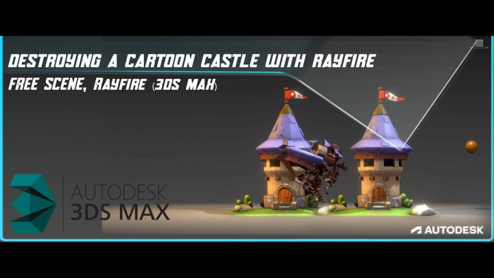 Destroying a Cartoon Castle with 3ds Max & Rayfire 10min