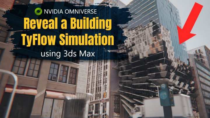 Using Tyflow and 3ds Max to reveal a building in Nvidia Omniverse Create – Tutorial