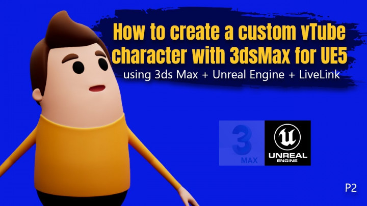 Creating custom characters + facial animation with live link in 3ds Max & Unreal Engine P2