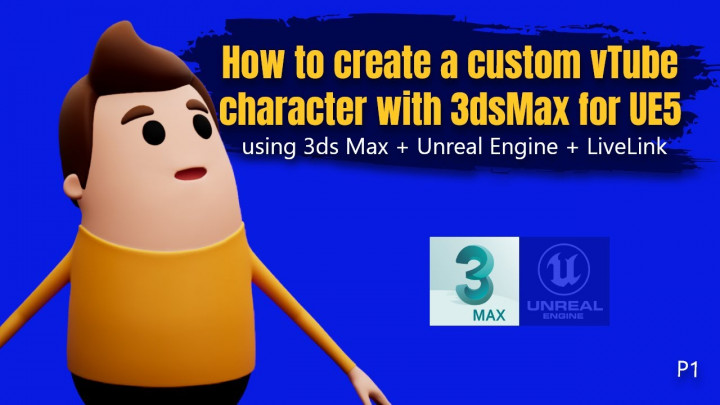Creating custom characters + facial animation with live link in 3ds Max & Unreal Engine P1
