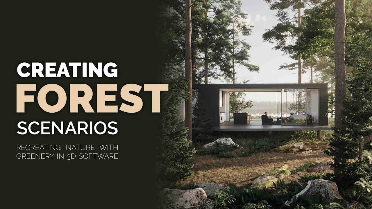 How To Create Natural-Looking Forest Scenes In 3D Software?