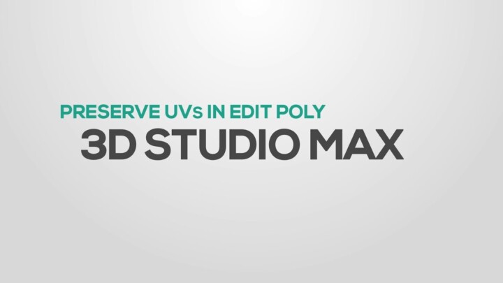 Edit poly Preserve UVs in 3DS Max
