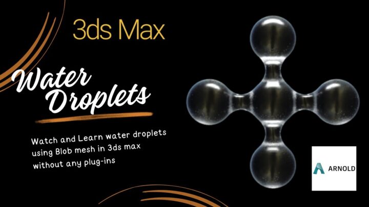 “Creating Realistic Water Droplets with Blob Mesh in 3ds Max Tutorial” | Beginners 3ds max tutorial!