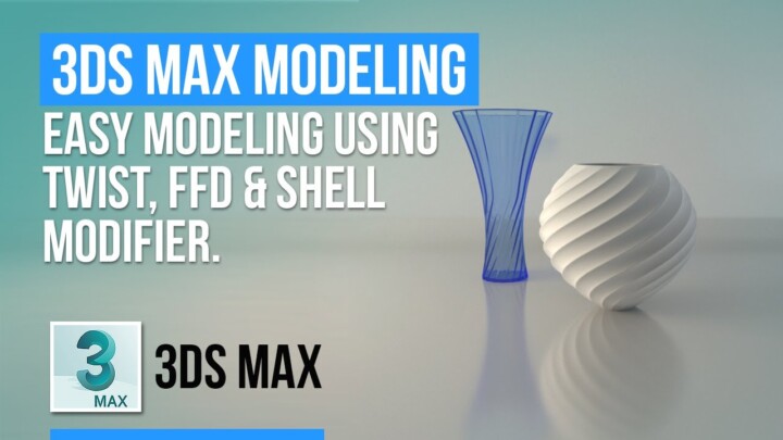 3ds Max | Easy Vase Modeling using FFD Twist and Shell Modifier