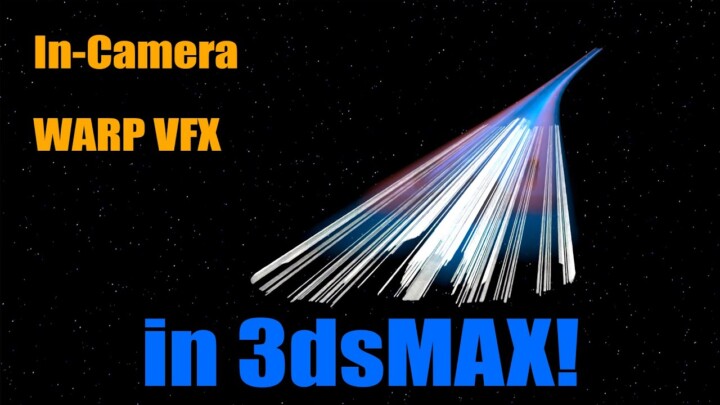 Tutorial: In-Camera TMP Warp VFX in 3dsMAX!