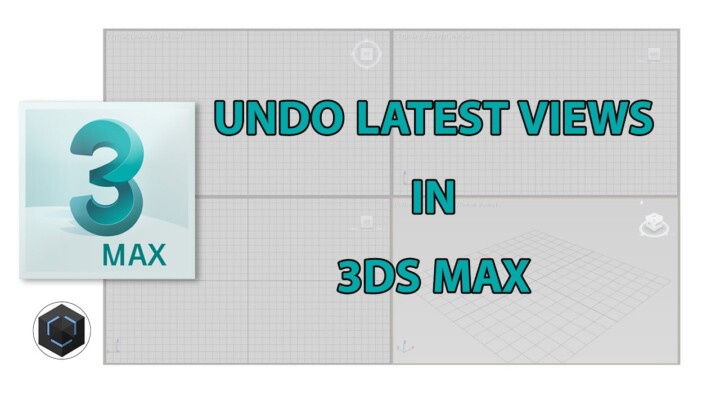 Undo Last Views 3DS Max