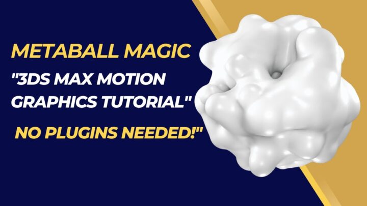 “Morphing Metaball Effect in 3ds Max (Motion graphics): No Tyflow Needed Tutorial” @zna_studio ​