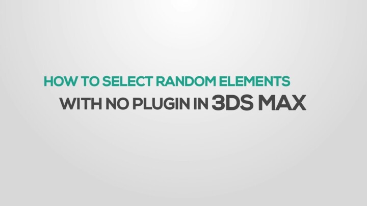 How to set random element and polygon selection 3DS MAX with no plugins