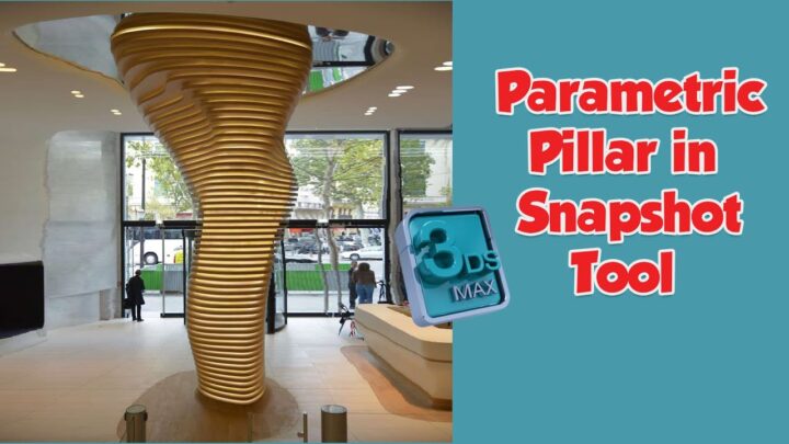 Parametric pillar in 3ds max | Snapshot tool tutorial for beginners | 3ds max beginners’ tutorial